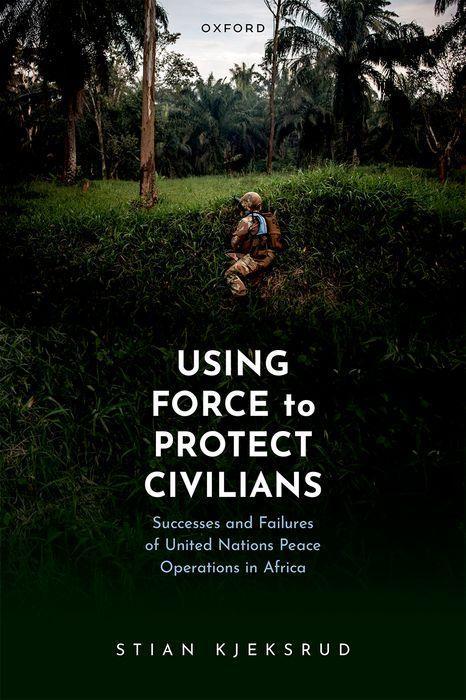 Carte Using Force to Protect Civilians Successes and Failures of United Nations Peace Operations in Africa (Hardback) 