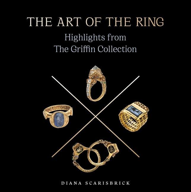 Kniha The Art of the Ring: Highlights from the Griffin Collection Diana  Scarisbrick