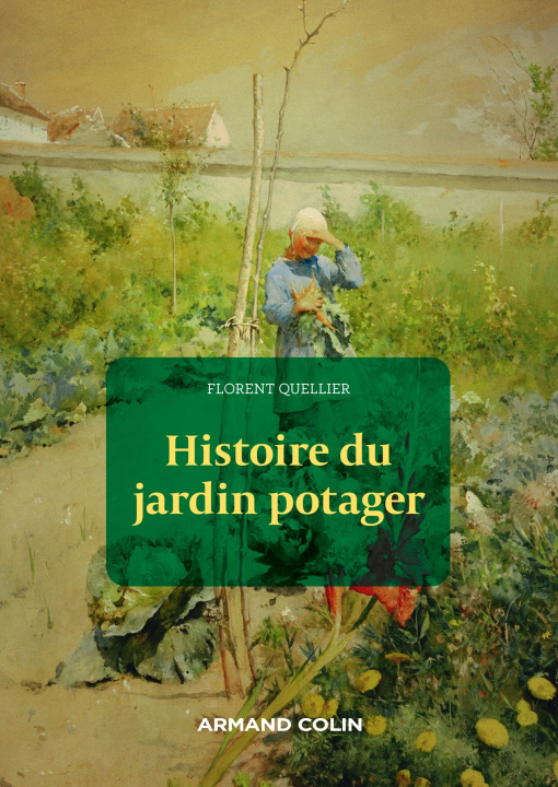 Könyv Histoire du jardin potager Florent Quellier