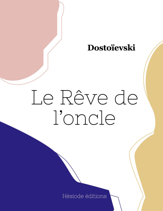 Knjiga Le R?ve de l'oncle Dostoïevski