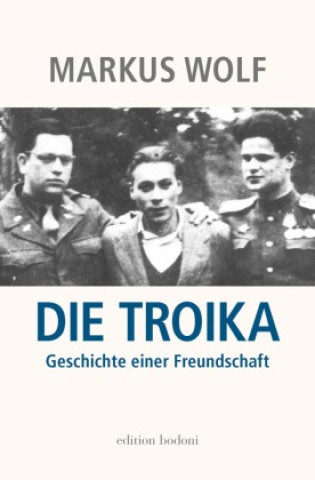 Kniha Die Troika Markus Wolf