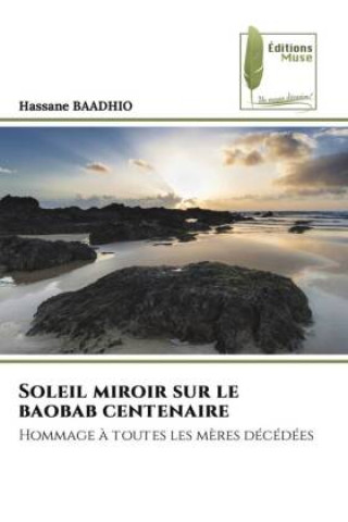 Knjiga Soleil miroir sur le baobab centenaire Hassane BAADHIO
