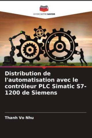 Book Distribution de l'automatisation avec le contrôleur PLC Simatic S7-1200 de Siemens Thanh Vo Nhu