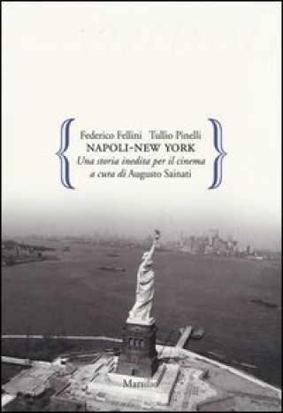 Kniha Napoli-New York. Una storia inedita per il cinema Federico Fellini