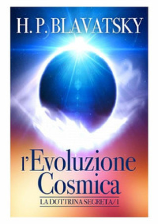 Könyv evoluzione cosmica. La dottrina segreta Helena Petrovna Blavatsky