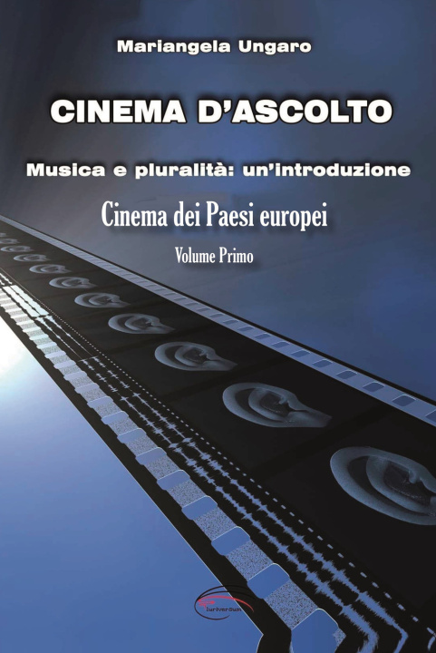 Könyv Cinema d'ascolto Mariangela Ungaro
