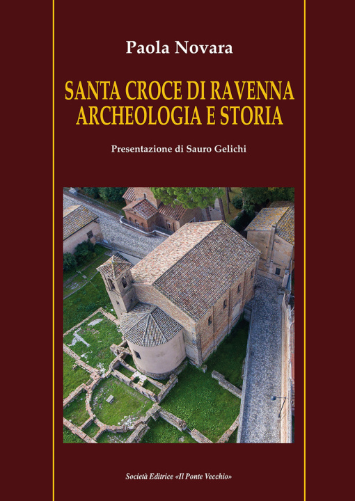 Kniha Santa Croce di Ravenna. Archeologia e storia Paola Novara