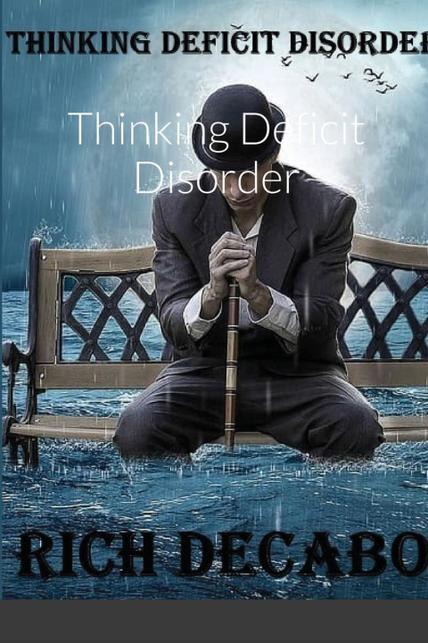 Knjiga Thinking Deficit Disorder Rich Decabo