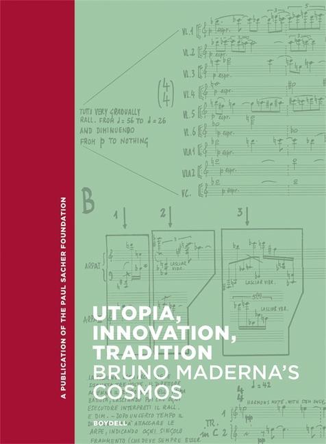 Livro Utopia, Innovation, Tradition – Bruno Maderna`s Cosmos Angela Ida De Benedictis