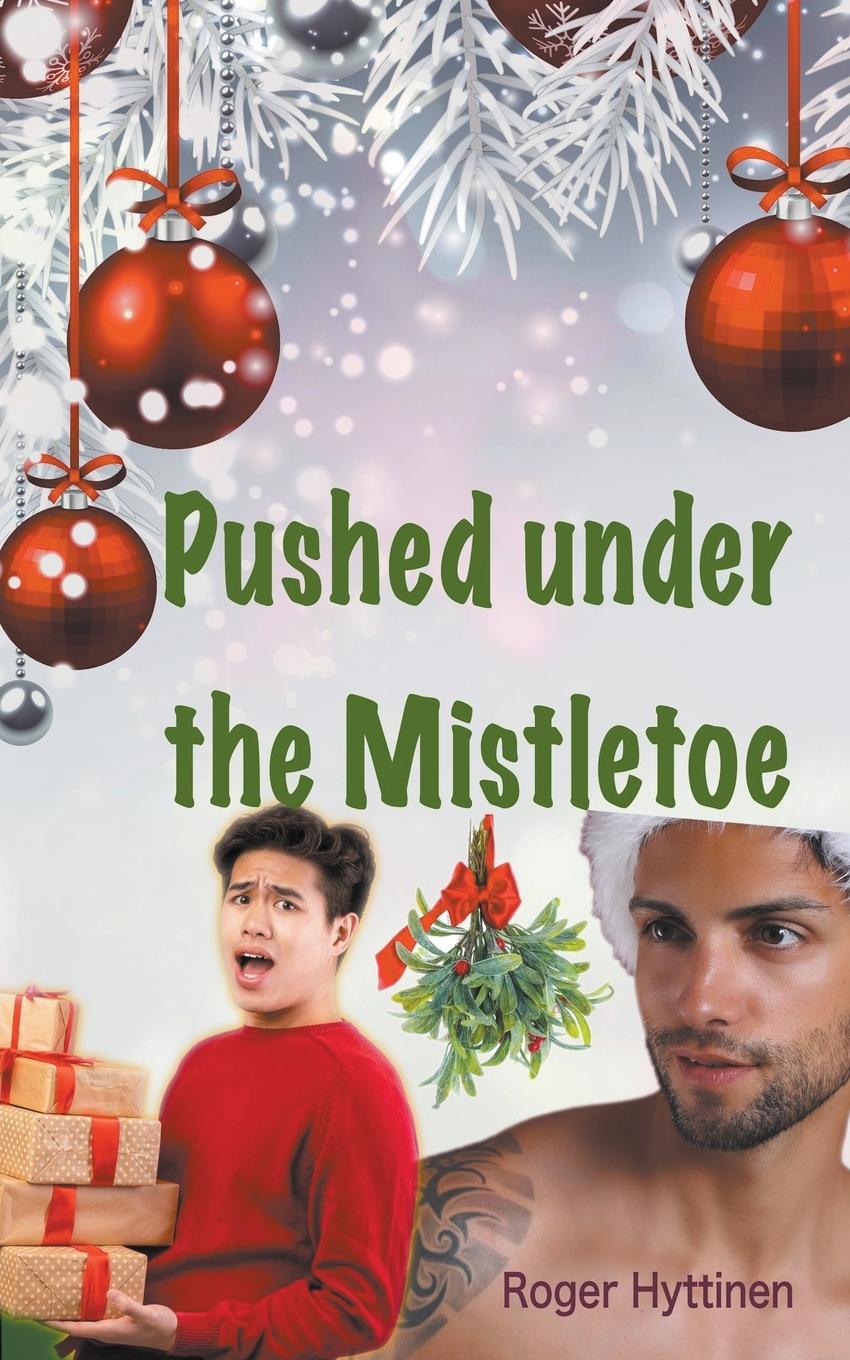 Kniha Pushed Under the Mistletoe Roger Hyttinen
