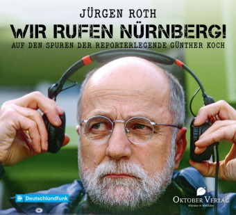 Audio Wir rufen Nürnberg! Jürgen Roth