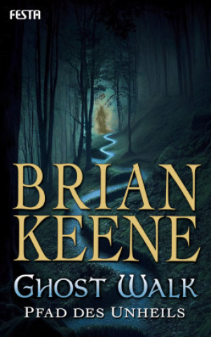 Kniha Ghost Walk - Pfad des Unheils Brian Keene