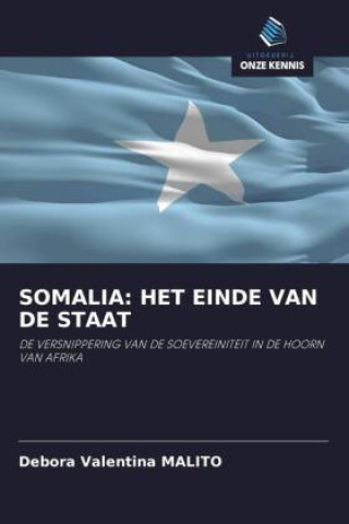 Knjiga SOMALIA: HET EINDE VAN DE STAAT Debora Valentina Malito