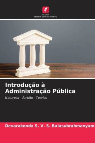 Knjiga Introduç?o ? Administraç?o Pública Devarakonda S. V. S. Balasubrahmanyam