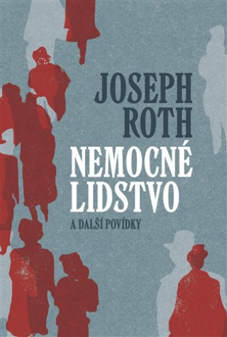 Carte Nemocné lidstvo a další povídky Joseph Roth