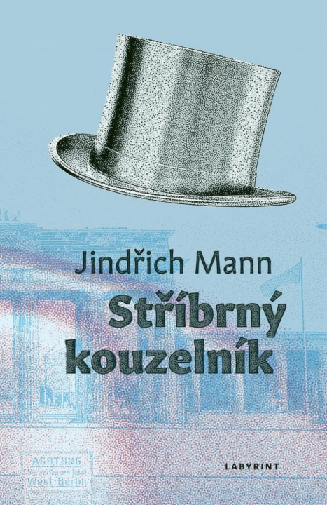 Kniha Stříbrný kouzelník Jindřich Mann