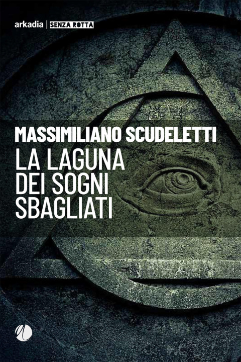 Kniha laguna dei sogni sbagliati Massimiliano Scudeletti