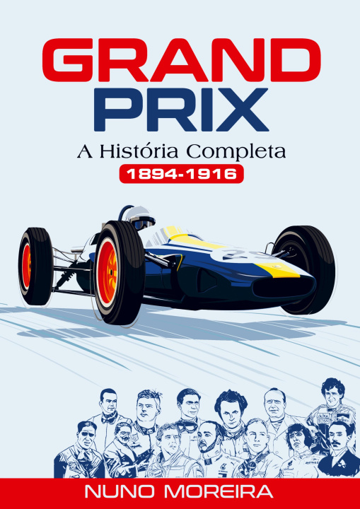 Kniha GRAND PRIX - A História Completa (1894-1916) Nuno Moreira