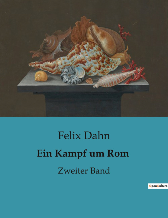Knjiga Ein Kampf um Rom Felix Dahn