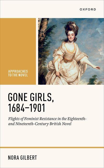 Книга Gone Girls, 1684-1901 Flights of Feminist Resistance in the Eighteenth- and Nineteenth-Century British Novel (Hardback) 