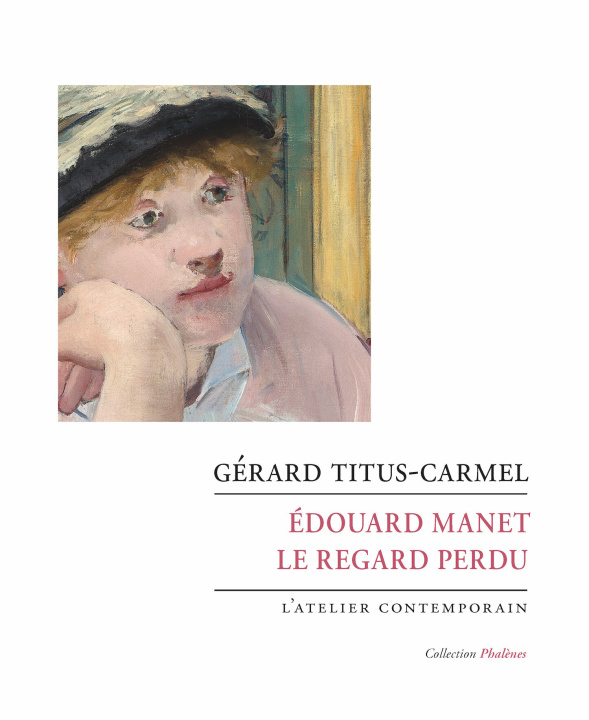 Boek Édouard Manet. Le regard perdu Gérard Titus-Carmel