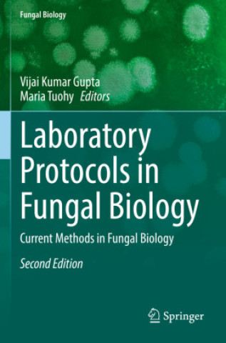 Kniha Laboratory Protocols in Fungal Biology Vijai Kumar Gupta