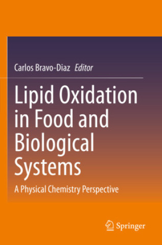 Книга Lipid Oxidation in Food and Biological Systems Carlos Bravo-Diaz