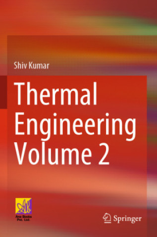 Knjiga Thermal Engineering Volume 2 Shiv Kumar
