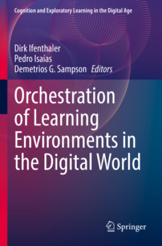 Knjiga Orchestration of Learning Environments in the Digital World Dirk Ifenthaler