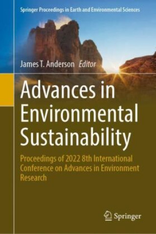 Knjiga Advances in Environmental Sustainability James T. Anderson
