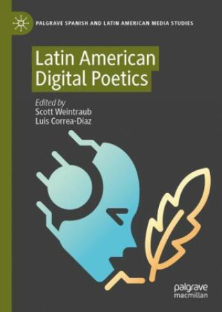 Könyv Latin American Digital Poetics Scott Weintraub