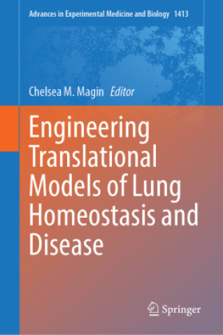 Könyv Engineering Translational Models of Lung Homeostasis and Disease Chelsea M. Magin
