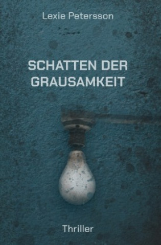 Knjiga Schatten der Grausamkeit Lexie Petersson