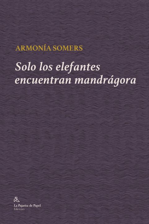 Kniha SOLO LOS ELEFANTES ENCUENTRAN MANDRAGORA SOMERS