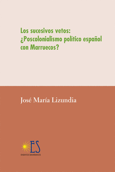 Kniha Los sucesivos vetos: ¿Poscolonialismo español con Marruecos? Lizundia Zamalloa