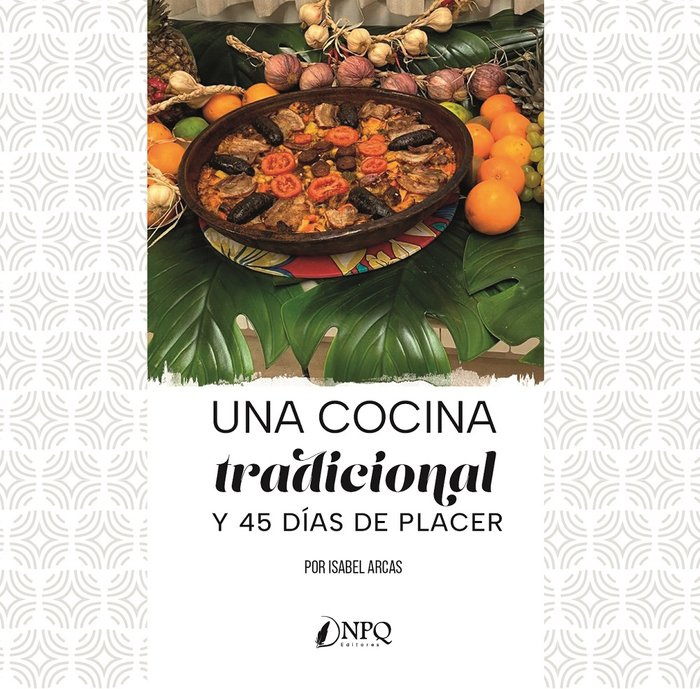 Knjiga UNA COCINA TRADICIONAL Y 45 DIAS DE PLACER ISABEL ARCAS