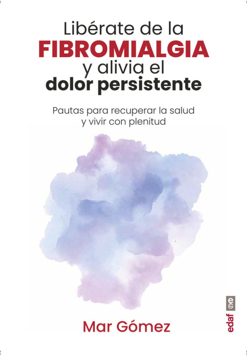 Carte LIBERATE DE LA FIBROMIALGIA Y ALIVIA EL DOLOR PERSISTENTE GOMEZ