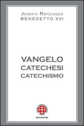 Kniha Vangelo, catechesi, catechismo Benedetto XVI (Joseph Ratzinger)