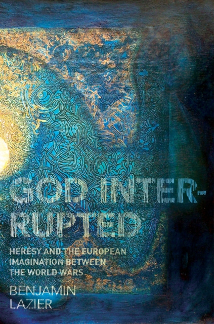 ebook God Interrupted Benjamin Lazier