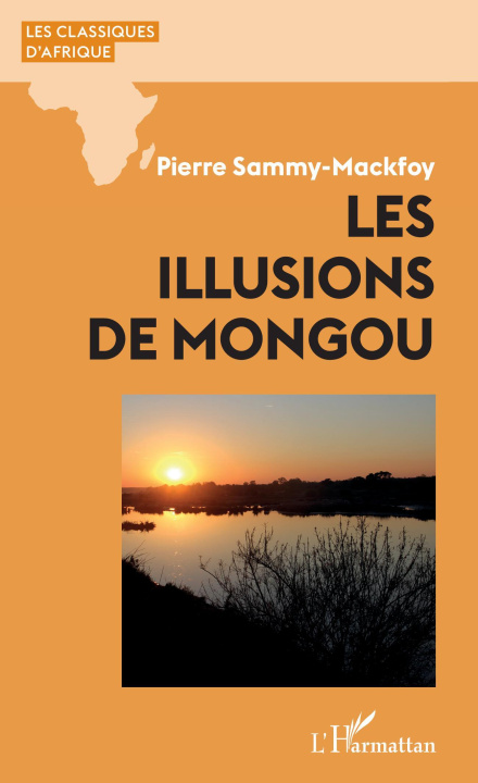 Knjiga Les illusions de Mongou SAMMY-MACKFOY PIERRE représenté par son ayant