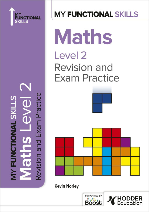 Книга My Functional Skills: Revision and Exam Practice for Maths Level 2 Kevin Norley