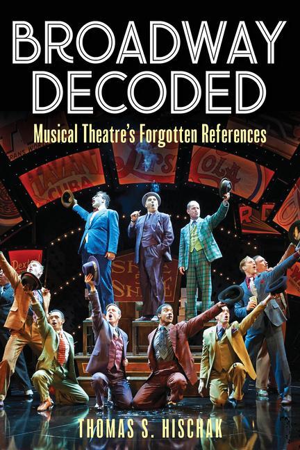 Knjiga Broadway Decoded Thomas S. Hischak