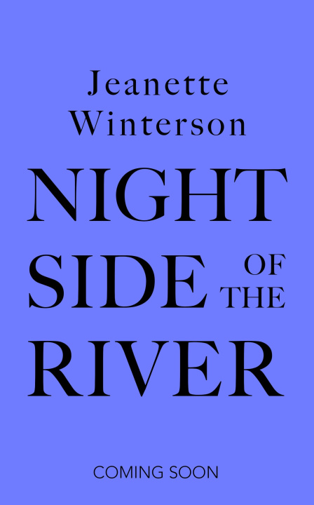 Kniha Night Side of the River Jeanette Winterson