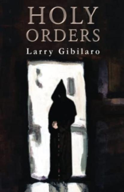 Knjiga Holy Orders Larry Gibilaro