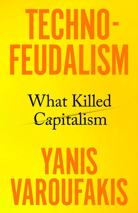 Kniha Techno-Feudalism Yanis Varoufakis