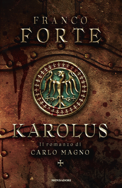 Könyv Karolus. Il romanzo di Carlo Magno Franco Forte