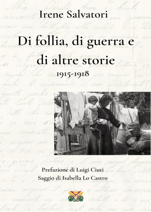 Книга Di follia, di guerra e di altre storie 1915-1918 Irene Salvatori