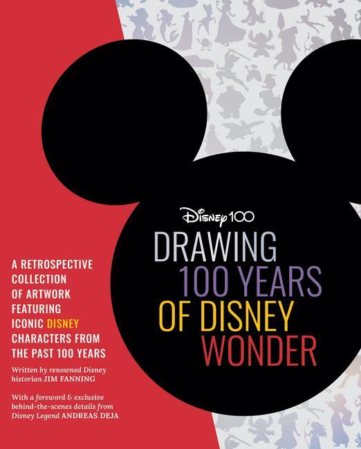 Kniha Drawing 100 Years of Disney Wonder: A Retrospective Collection of Artwork and Step-By-Step Drawing Projects Featuring a Curated Collection of Iconic D Andreas Deja