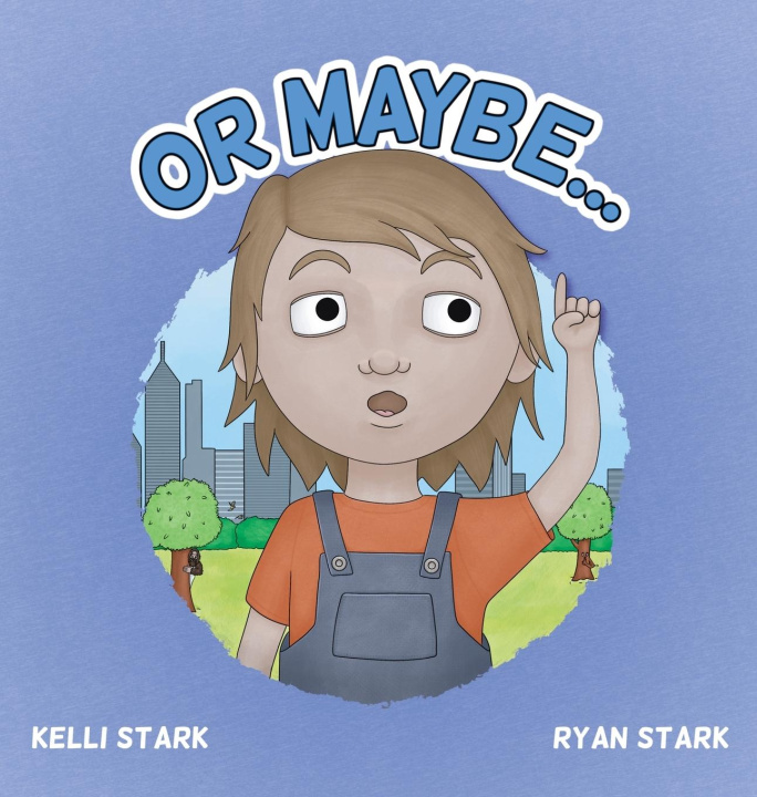 Knjiga Or Maybe... Ryan Stark & Kelli Stark