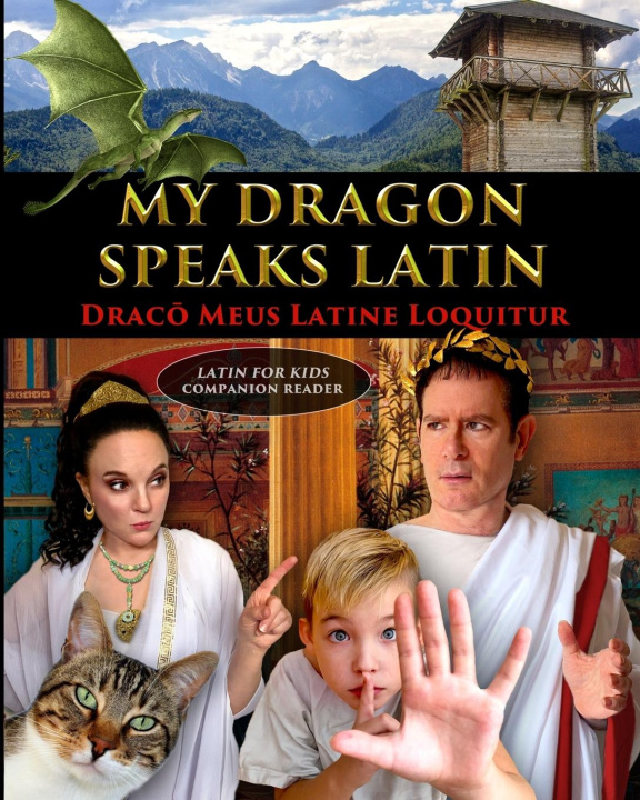 Könyv My Dragon Speaks Latin - Draco Meus Latine Loquitur - LATIN FOR KIDS Companion Reader 